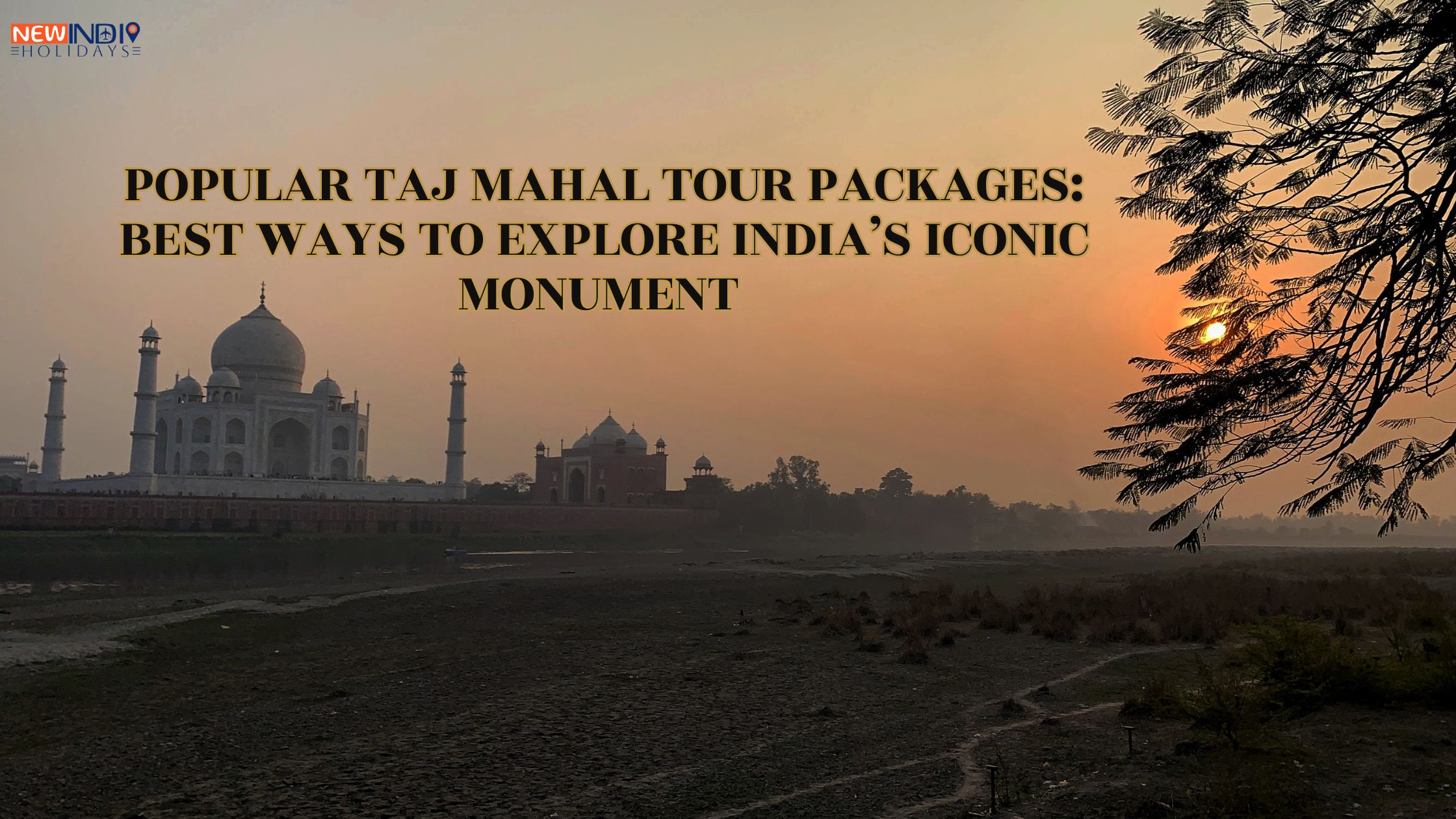 Popular Taj Mahal Tour Packages